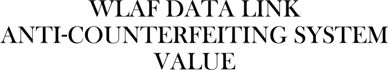 沃尔法(WLAF)数据链防伪系统价值